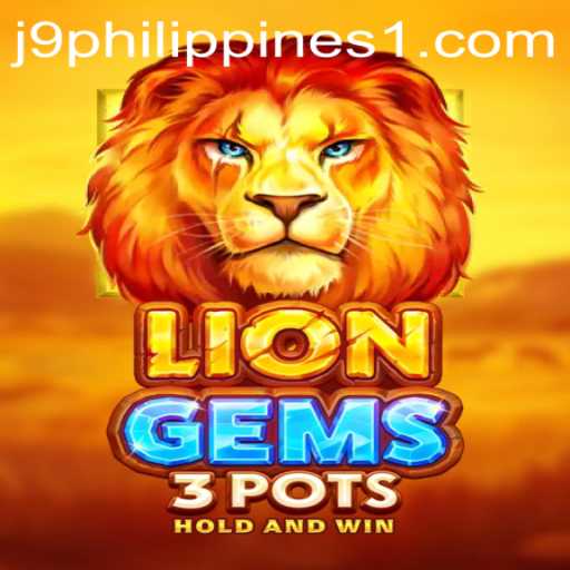 Experience the Adventure of LionGems3pots with J9 Philippines